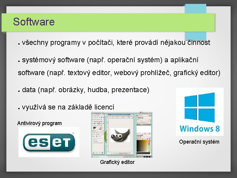 Software ● všechny programy v počítači, které provádí nějakou činnost ● systémový software (např. Software ● všechny programy v počítači, které provádí nějakou činnost ● systémový software (např.