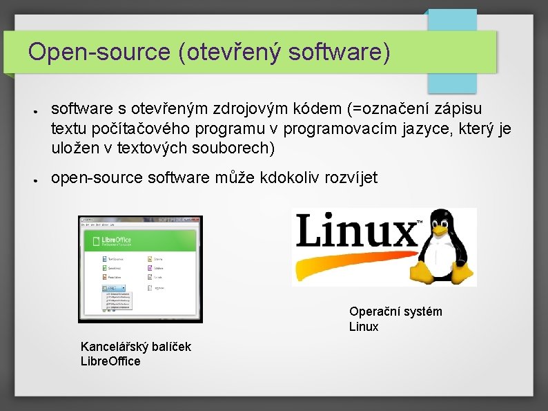 Open-source (otevřený software) ● ● software s otevřeným zdrojovým kódem (=označení zápisu textu počítačového Open-source (otevřený software) ● ● software s otevřeným zdrojovým kódem (=označení zápisu textu počítačového