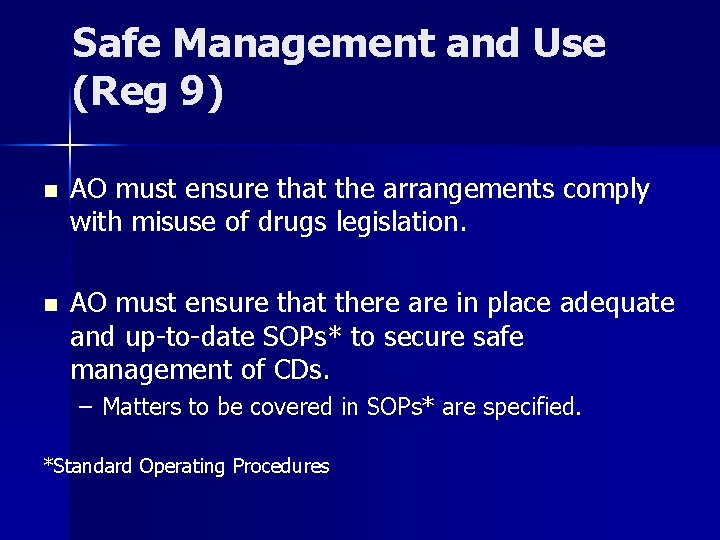 Safe Management and Use (Reg 9) n AO must ensure that the arrangements comply