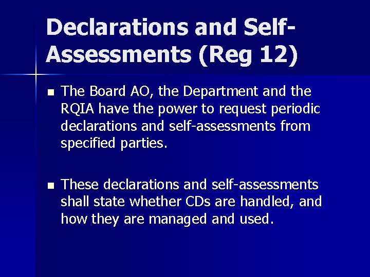 Declarations and Self. Assessments (Reg 12) n The Board AO, the Department and the
