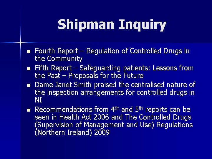 Shipman Inquiry n n Fourth Report – Regulation of Controlled Drugs in the Community