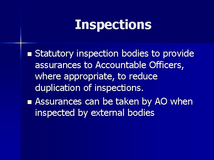 Inspections Statutory inspection bodies to provide assurances to Accountable Officers, where appropriate, to reduce