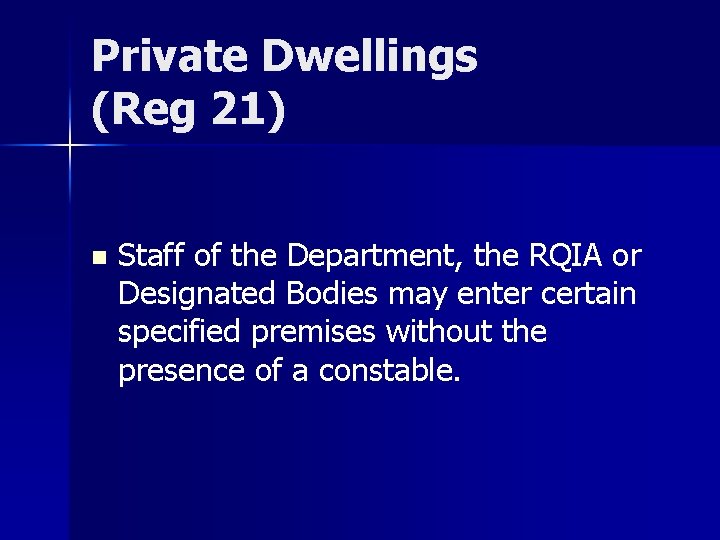 Private Dwellings (Reg 21) n Staff of the Department, the RQIA or Designated Bodies