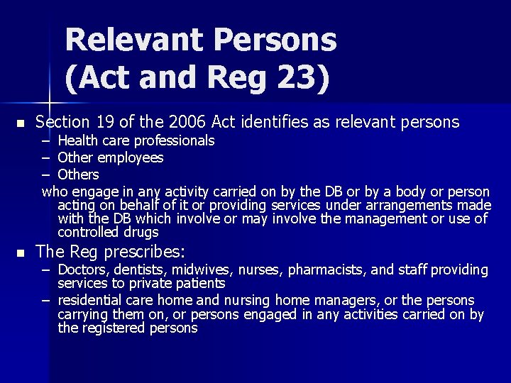 Relevant Persons (Act and Reg 23) n Section 19 of the 2006 Act identifies