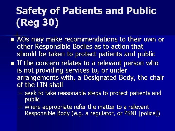 Safety of Patients and Public (Reg 30) n n AOs may make recommendations to