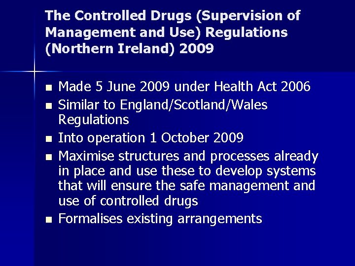 The Controlled Drugs (Supervision of Management and Use) Regulations (Northern Ireland) 2009 n n