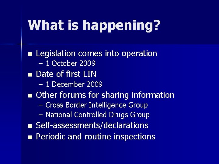 What is happening? n Legislation comes into operation – 1 October 2009 n Date