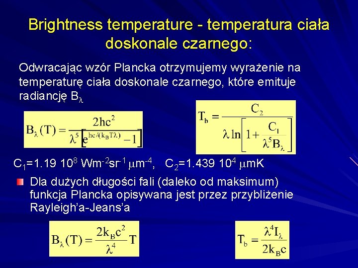 Brightness temperature - temperatura ciała doskonale czarnego: Odwracając wzór Plancka otrzymujemy wyrażenie na temperaturę