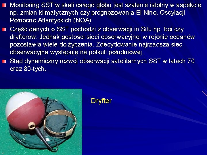 Monitoring SST w skali całego globu jest szalenie istotny w aspekcie np. zmian klimatycznych