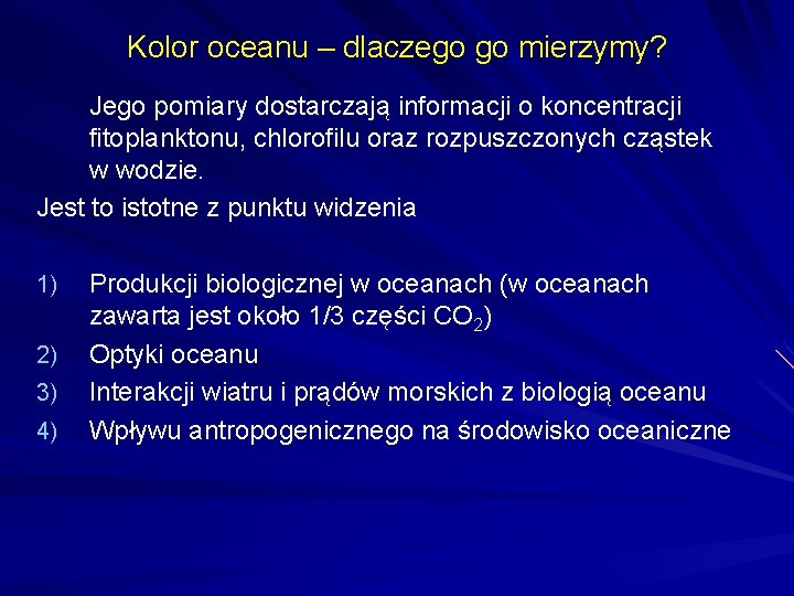 Kolor oceanu – dlaczego go mierzymy? Jego pomiary dostarczają informacji o koncentracji fitoplanktonu, chlorofilu