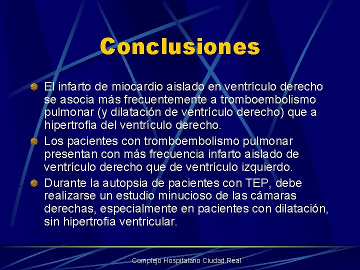 Conclusiones El infarto de miocardio aislado en ventrículo derecho se asocia más frecuentemente a