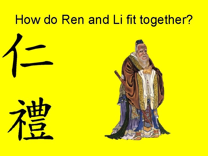 How do Ren and Li fit together? 