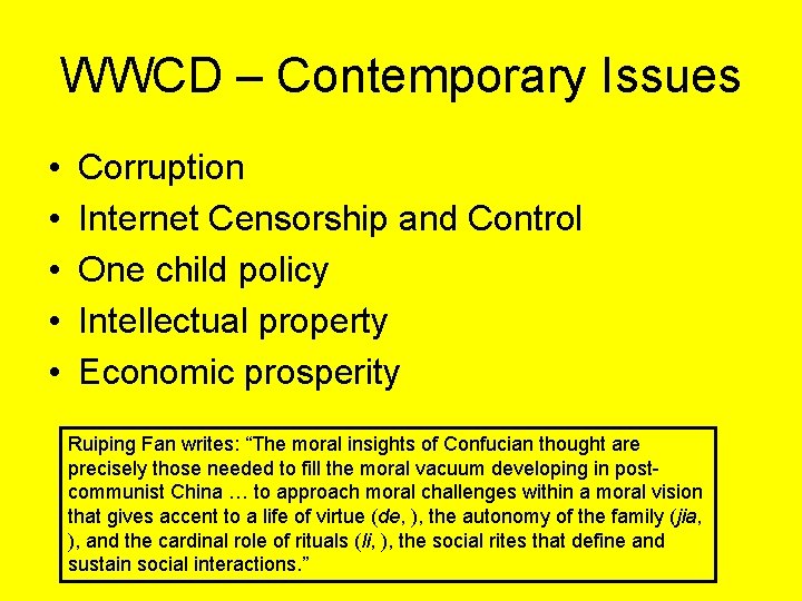 WWCD – Contemporary Issues • • • Corruption Internet Censorship and Control One child