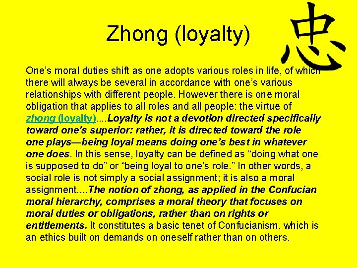 Zhong (loyalty) One’s moral duties shift as one adopts various roles in life, of
