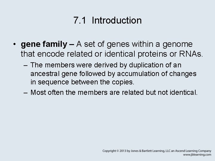 7. 1 Introduction • gene family – A set of genes within a genome