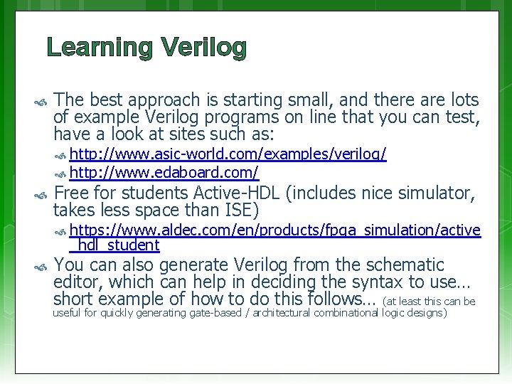 Learning Verilog The best approach is starting small, and there are lots of example