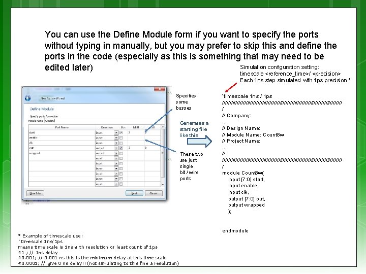 You can use the Define Module form if you want to specify the ports