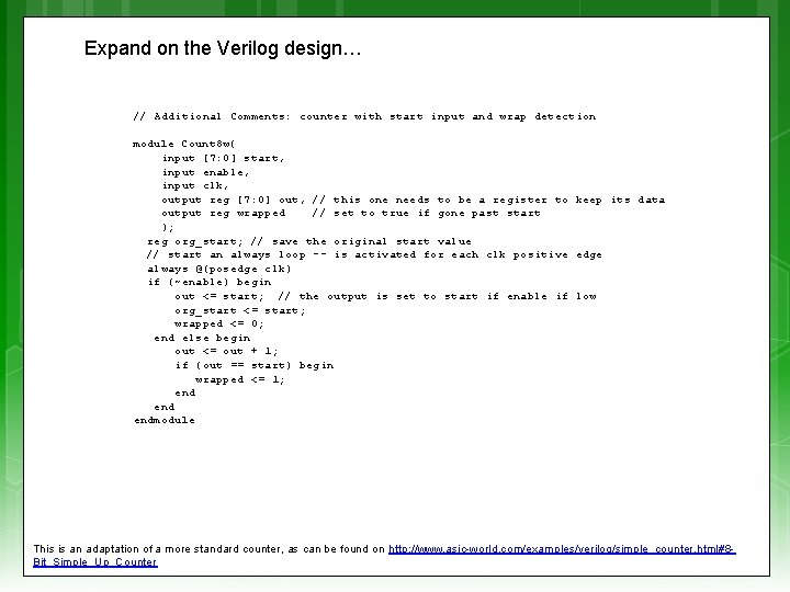 Expand on the Verilog design… // Additional Comments: counter with start input and wrap