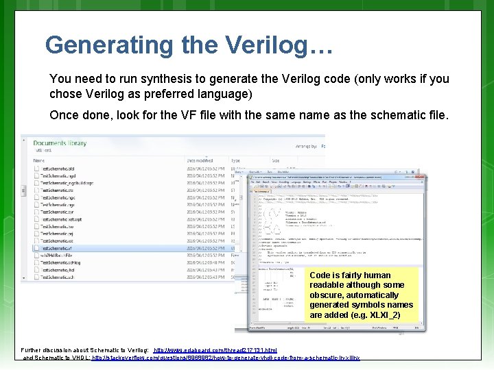 Generating the Verilog… You need to run synthesis to generate the Verilog code (only