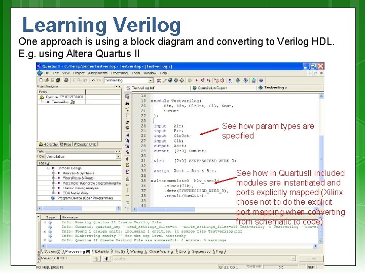 Learning Verilog One approach is using a block diagram and converting to Verilog HDL.