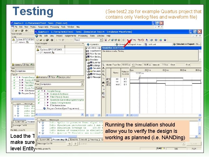 Testing Load the Test 2 file, if using Quartus make sure that mynand is