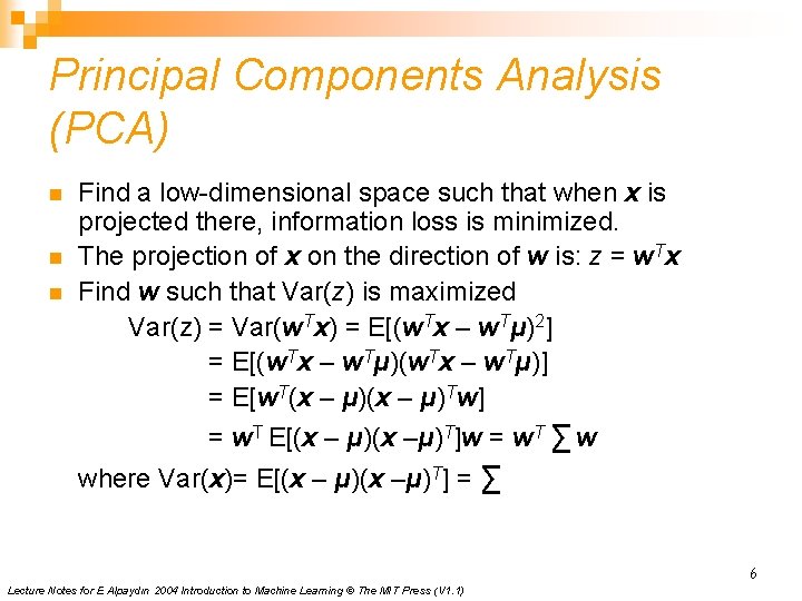 Principal Components Analysis (PCA) n n n Find a low-dimensional space such that when