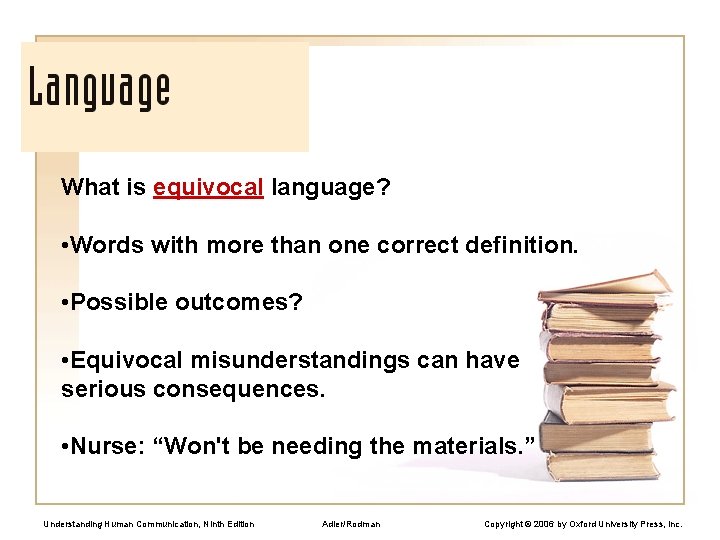 What is equivocal language? • Words with more than one correct definition. • Possible