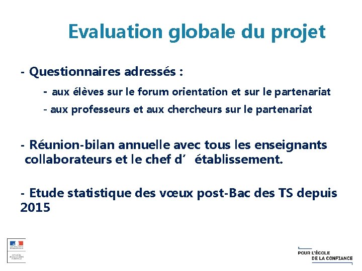 Evaluation globale du projet - Questionnaires adressés : - aux élèves sur le forum
