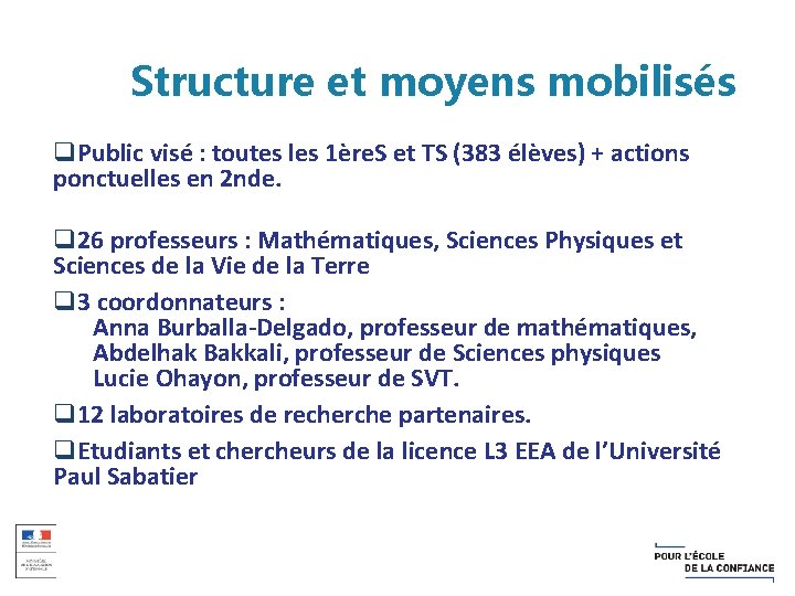 Structure et moyens mobilisés Public visé : toutes les 1ère. S et TS (383