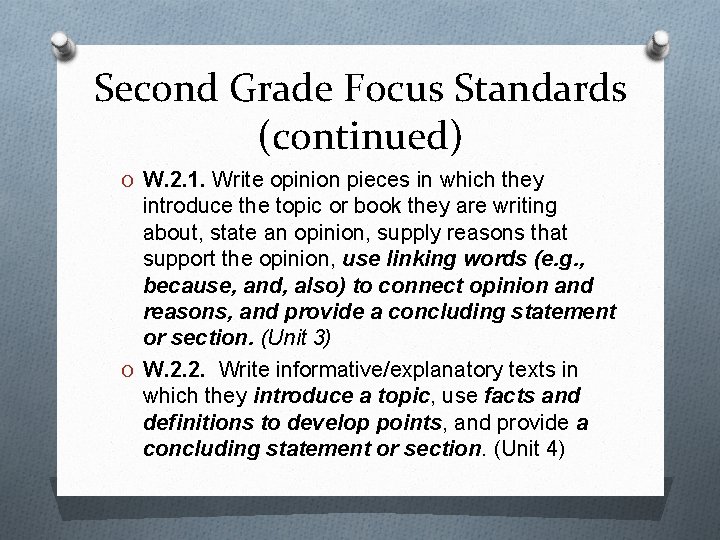 Second Grade Focus Standards (continued) O W. 2. 1. Write opinion pieces in which