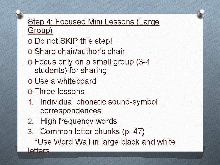 Step 4: Focused Mini Lessons (Large Group) O Do not SKIP this step! O