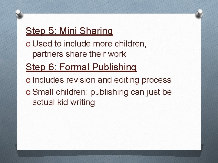 Step 5: Mini Sharing O Used to include more children, partners share their work