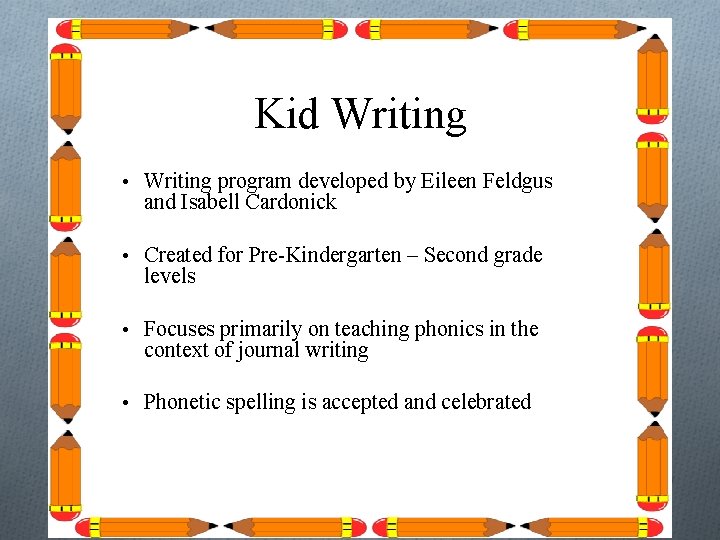 Kid Writing • Writing program developed by Eileen Feldgus and Isabell Cardonick • Created