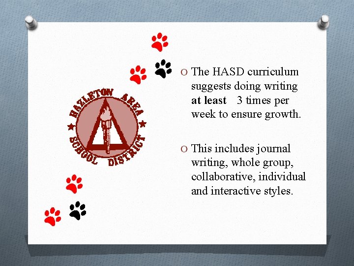 O The HASD curriculum suggests doing writing at least 3 times per week to