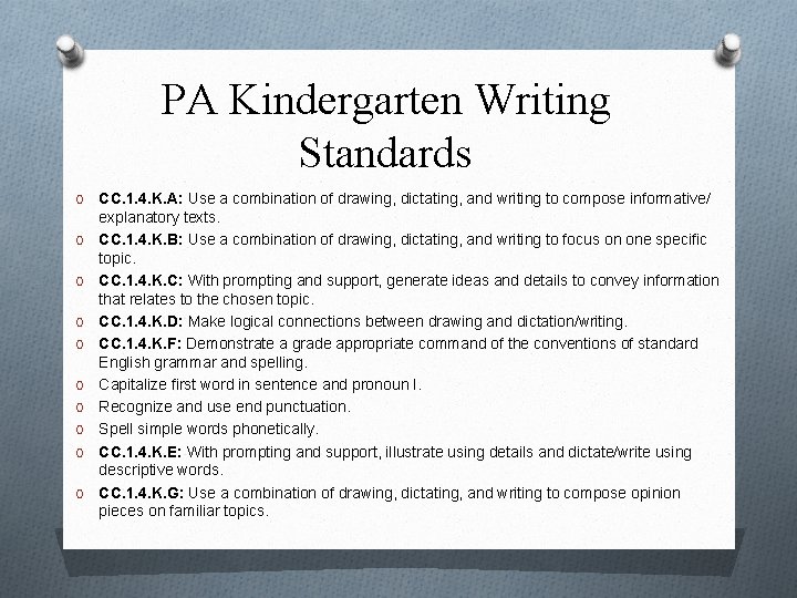 PA Kindergarten Writing Standards O O O O O CC. 1. 4. K. A: