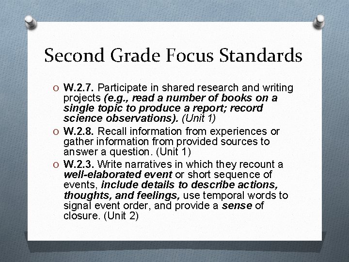 Second Grade Focus Standards O W. 2. 7. Participate in shared research and writing