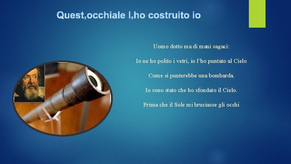 Uomo dotto ma di mani sagaci: Io ne ho polito i vetri, io l’ho