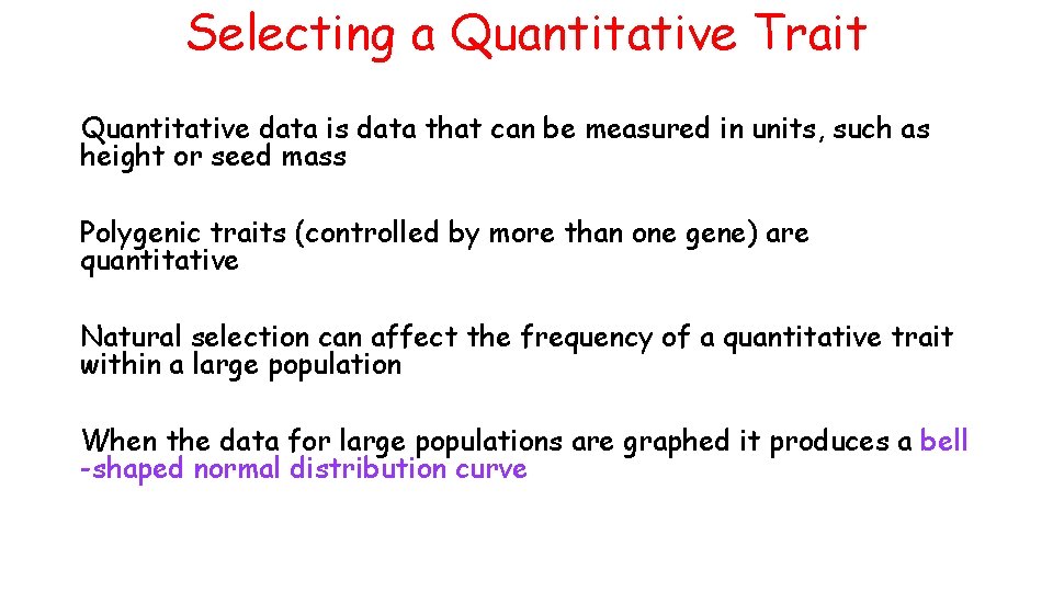 Selecting a Quantitative Trait Quantitative data is data that can be measured in units,