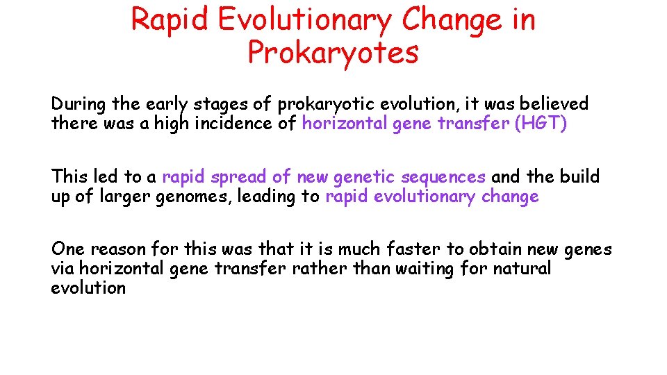 Rapid Evolutionary Change in Prokaryotes During the early stages of prokaryotic evolution, it was