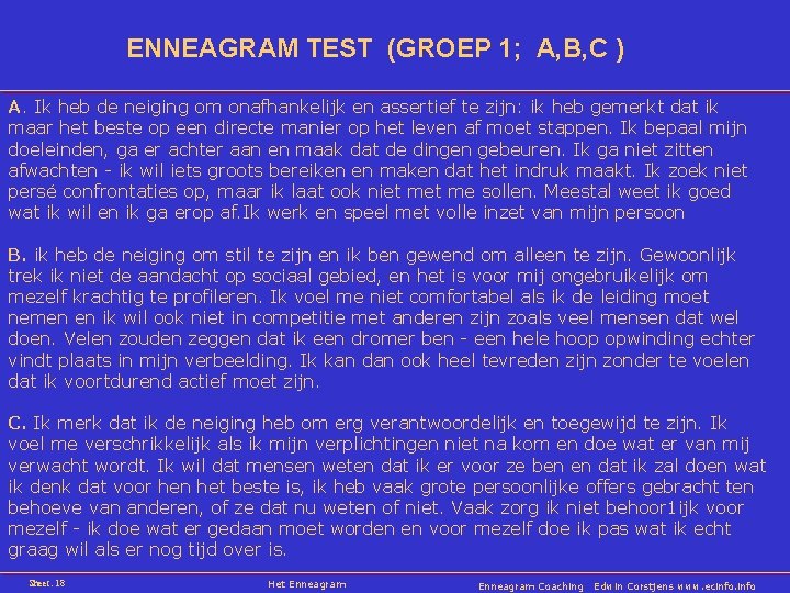 ENNEAGRAM TEST (GROEP 1; A, B, C ) A. Ik heb de neiging om