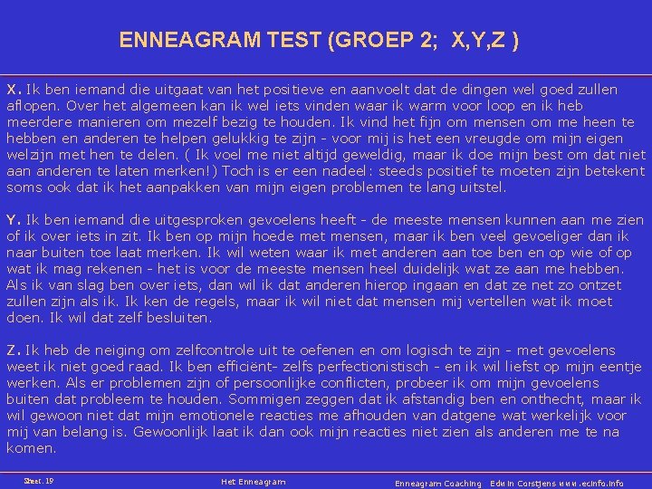 ENNEAGRAM TEST (GROEP 2; X, Y, Z ) X. Ik ben iemand die uitgaat