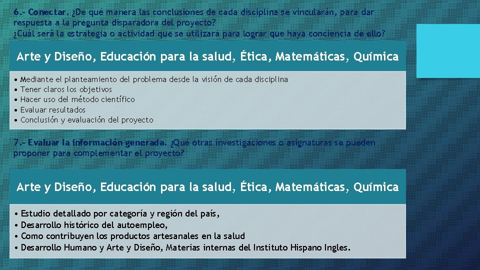 6. - Conectar. ¿De qué manera las conclusiones de cada disciplina se vincularán, para