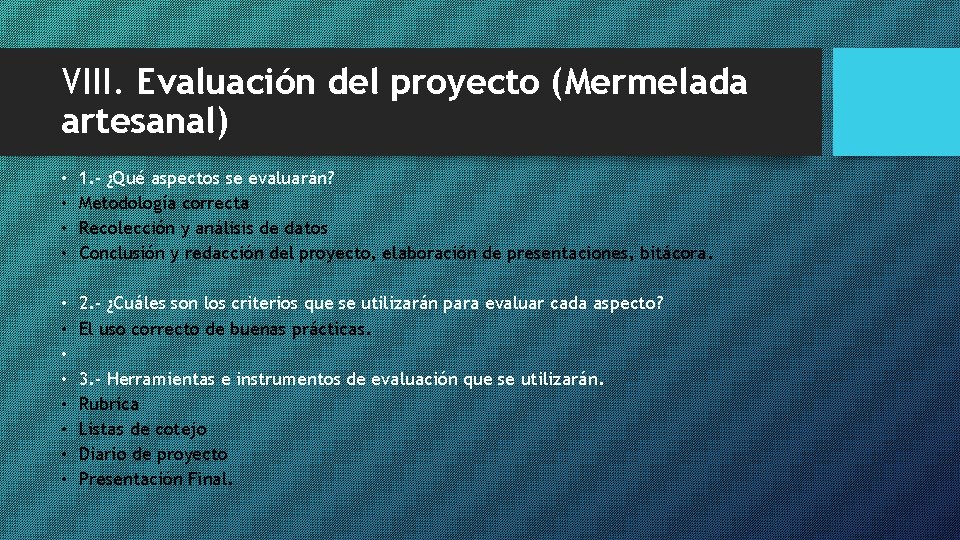 VIII. Evaluación del proyecto (Mermelada artesanal) • • 1. - ¿Qué aspectos se evaluarán?