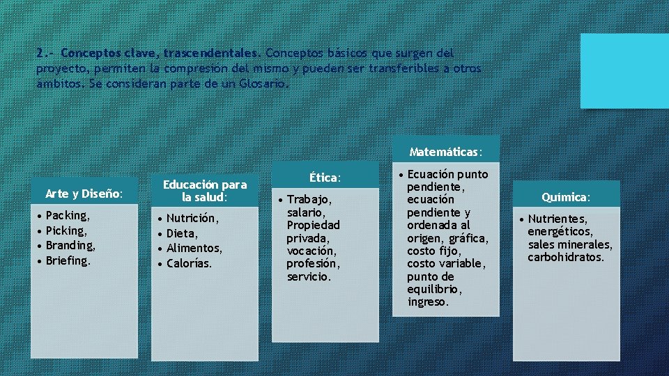 2. - Conceptos clave, trascendentales. Conceptos básicos que surgen del proyecto, permiten la compresión