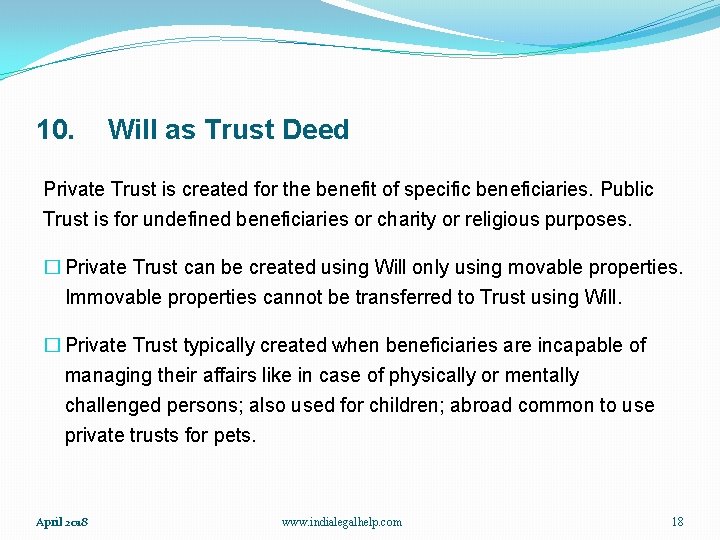 10. Will as Trust Deed Private Trust is created for the benefit of specific
