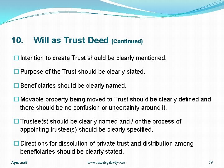 10. Will as Trust Deed (Continued) � Intention to create Trust should be clearly