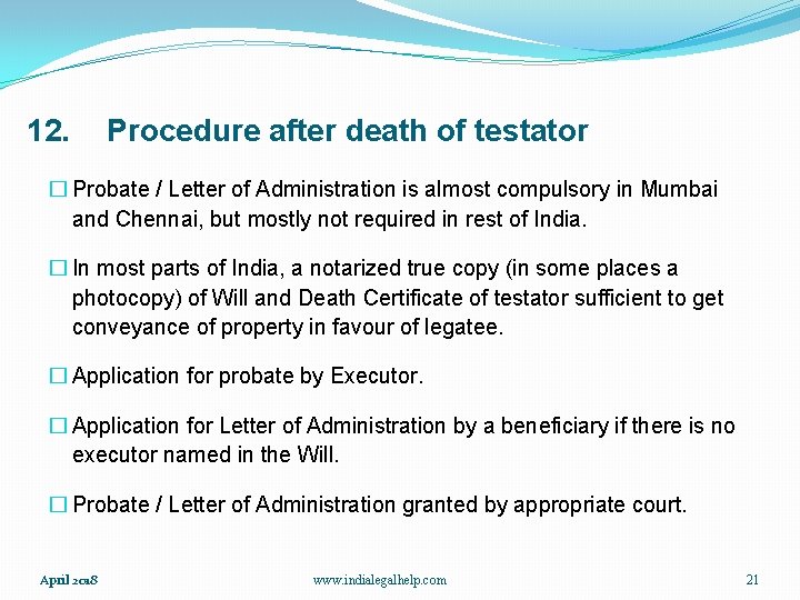 12. Procedure after death of testator � Probate / Letter of Administration is almost
