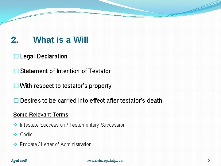 2. What is a Will � Legal Declaration � Statement of Intention of Testator