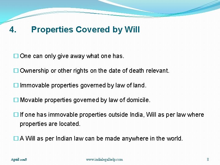 4. Properties Covered by Will � One can only give away what one has.