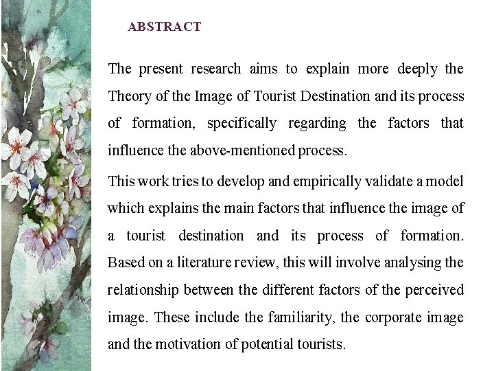 ABSTRACT The present research aims to explain more deeply the Theory of the Image